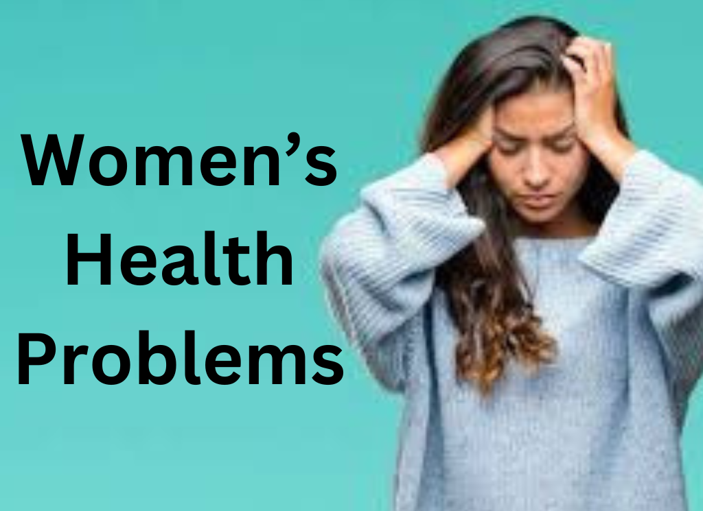 महिलाओं की स्वास्थ्य समस्याएं / Women's Health Problems